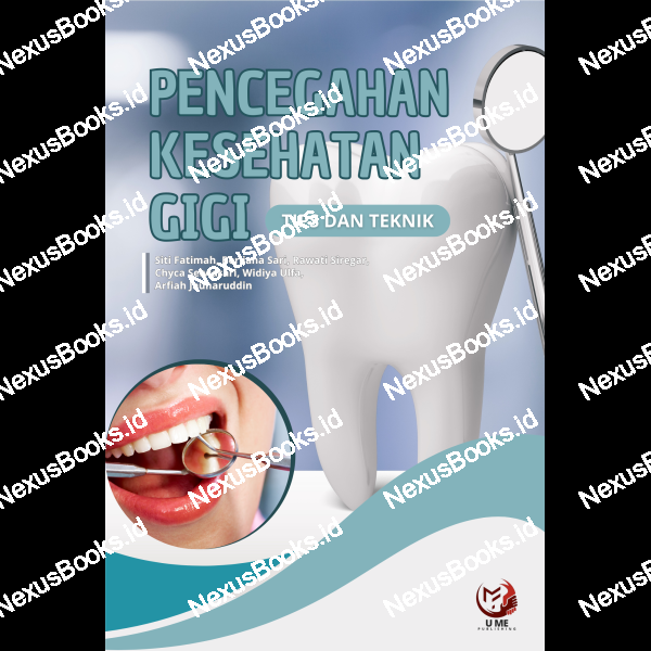 PENCEGAHAN KESEHATAN GIGI :  TIPS DAN TEKNIK