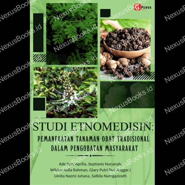 STUDI ETNOMEDISIN: PEMANFAATAN TANAMAN OBAT TRADISIONAL DALAM PENGOBATAN MASYARAKAT